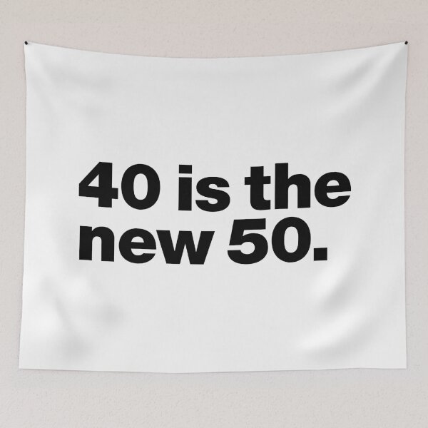 Item preview, 40 is the new 50 (black) designed and sold by dudethecreator.