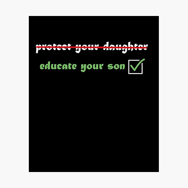 Item preview, Protect you daughter educate your son designed and sold by MerchSpot.