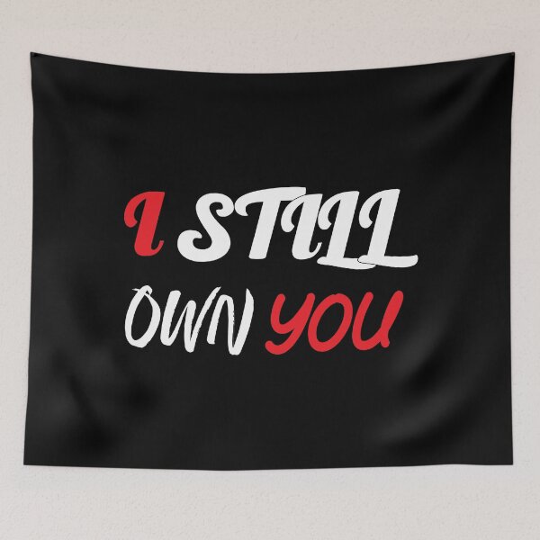 Item preview, I Still Own You  designed and sold by mouad naouiri.