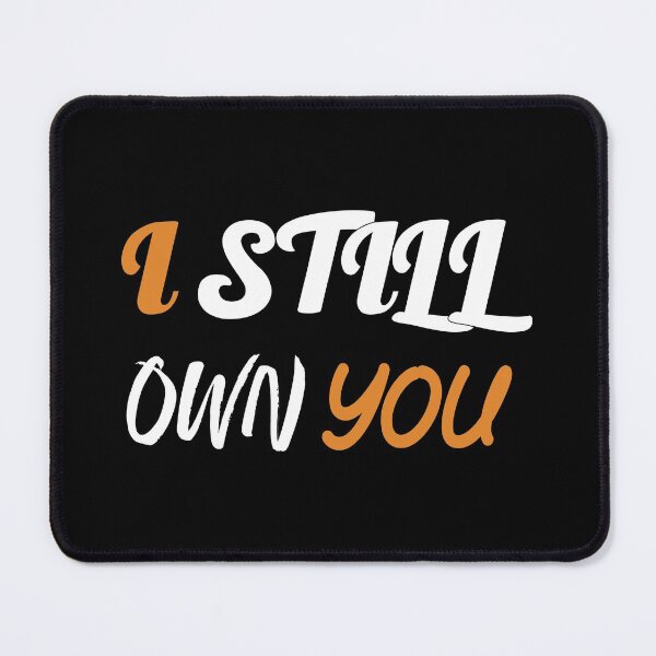 Item preview, I Still Own You designed and sold by mouad naouiri.