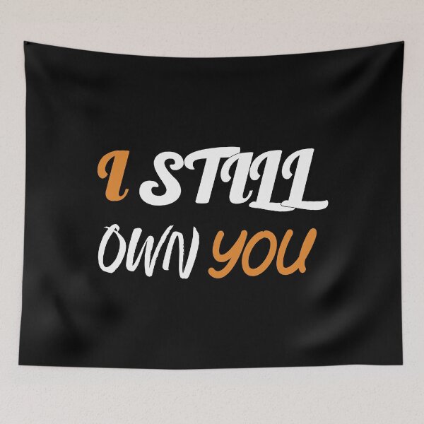 Item preview, I Still Own You  designed and sold by mouad naouiri.
