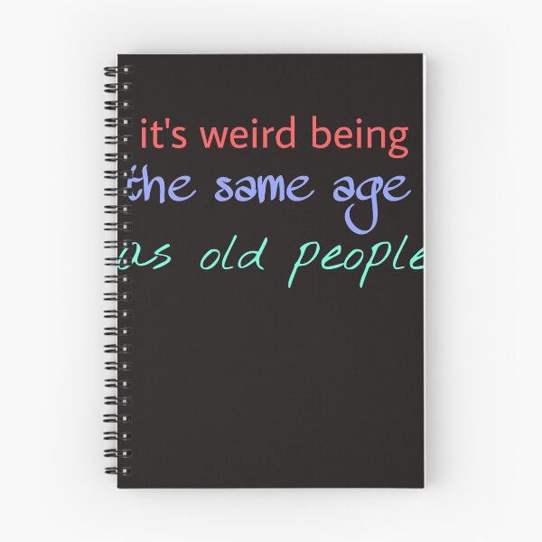 Item preview, It's weird being the same age as old people _ funny designed and sold by Zshope.
