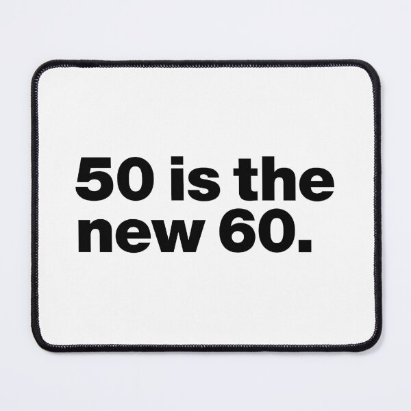 Item preview, 50 is the new 60 (black) designed and sold by dudethecreator.