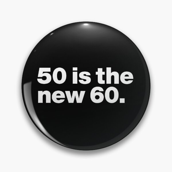 Item preview, 50 is the new 60 (white) designed and sold by dudethecreator.
