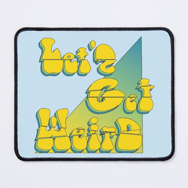 Item preview, Lets Get Weird designed and sold by PixelRemix.