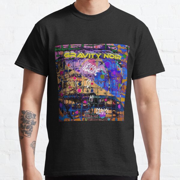 Welcome to my gravity Classic T-Shirt