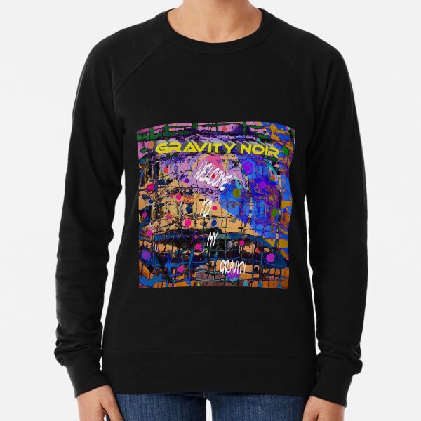 Welcome to my gravity Lightweight Sweatshirt