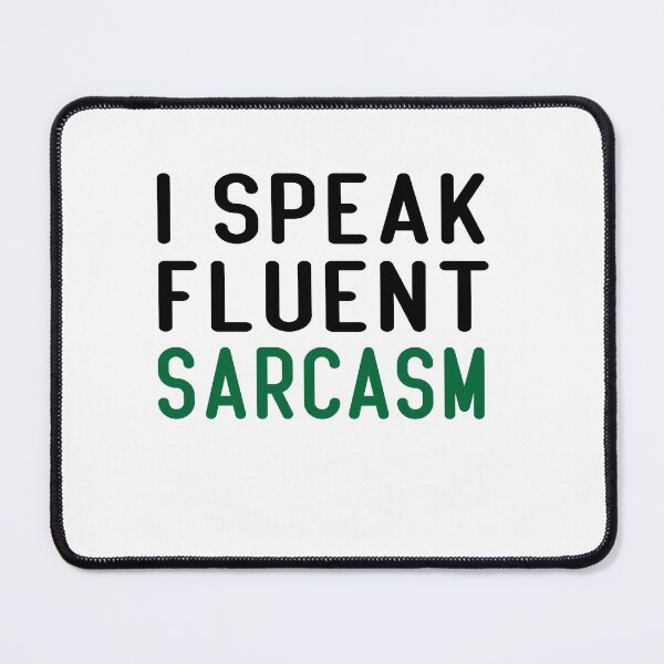 Item preview, I Speak Fluent Sarcasm Funny Sayings designed and sold by JustBeeAwesome.