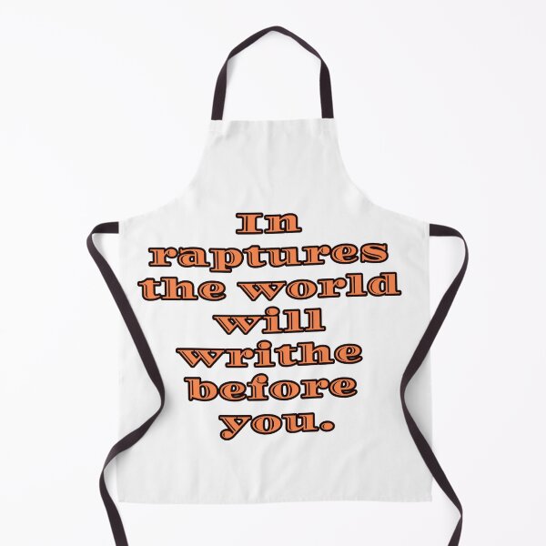 Item preview, "In Raptures the World Will Writhe Before You" just text designed and sold by thalasson.