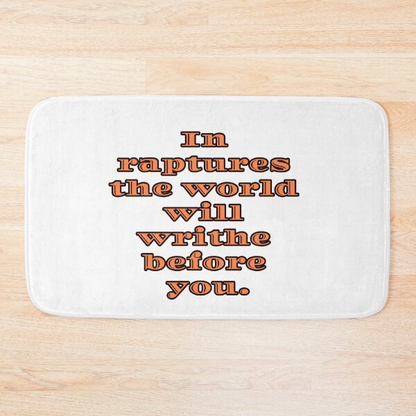 Item preview, "In Raptures the World Will Writhe Before You" just text designed and sold by thalasson.