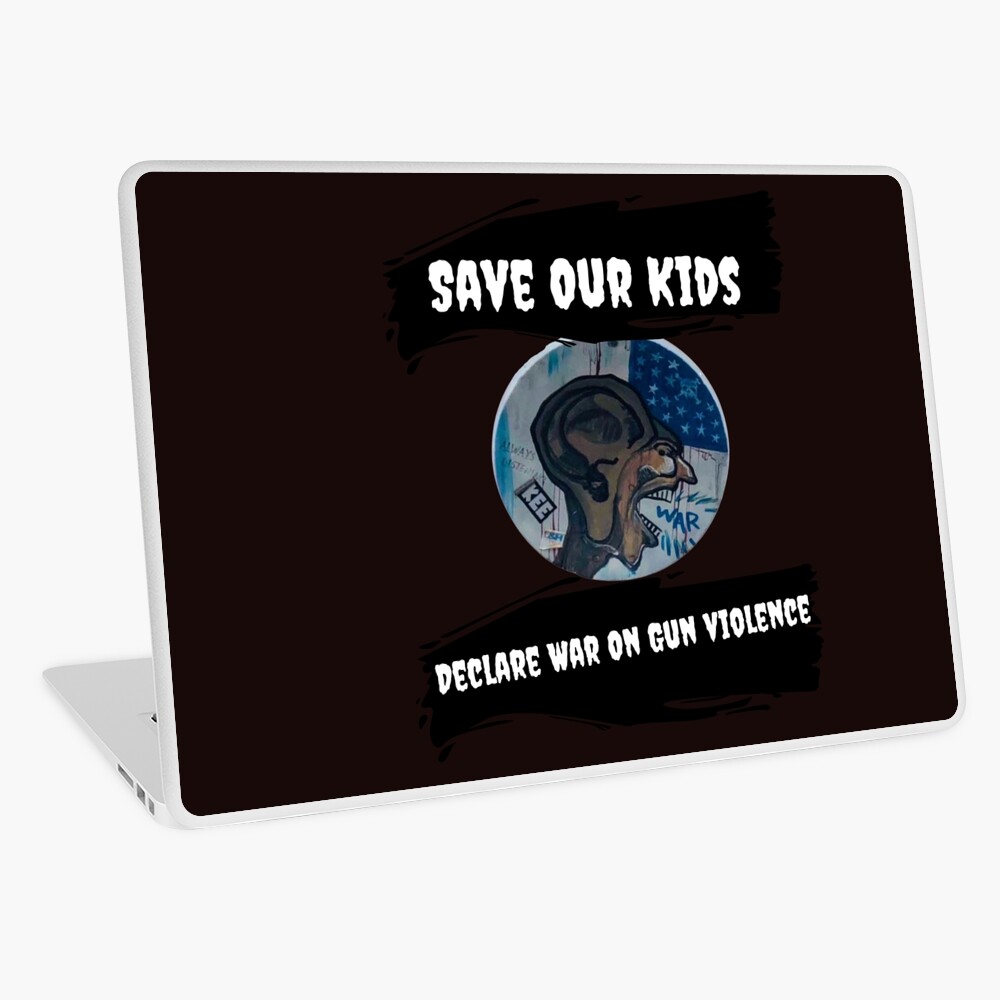 Declare War On Gun Violence Save Our Kids Laptop Skin