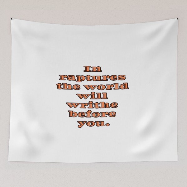 Item preview, "In Raptures the World Will Writhe Before You" just text designed and sold by thalasson.