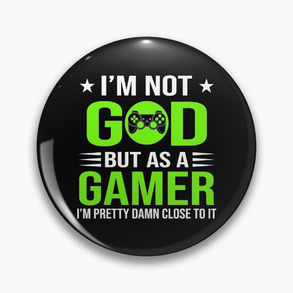 Item preview, I'm not god but as a gamer i'm pretty damn close to it  designed and sold by ZDreamers.