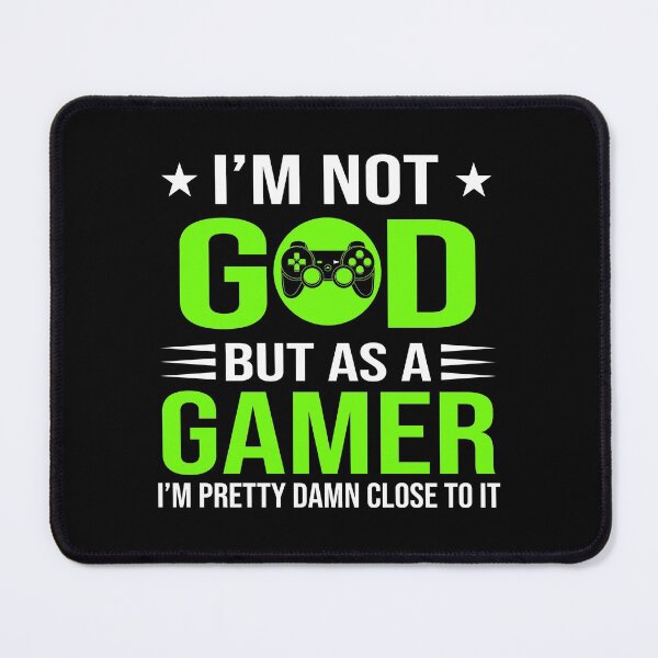 Item preview, I'm not god but as a gamer i'm pretty damn close to it  designed and sold by ZDreamers.