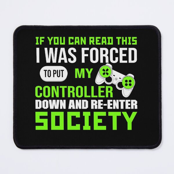 Item preview, If you can read this i was forced to put my controller down and re-enter society designed and sold by ZDreamers.