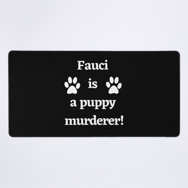Item preview,  Fauci is a puppy murderer Dr Fauci funding 'cruel experiments' on dogs designed and sold by Giovanni's  Brown Quotes.