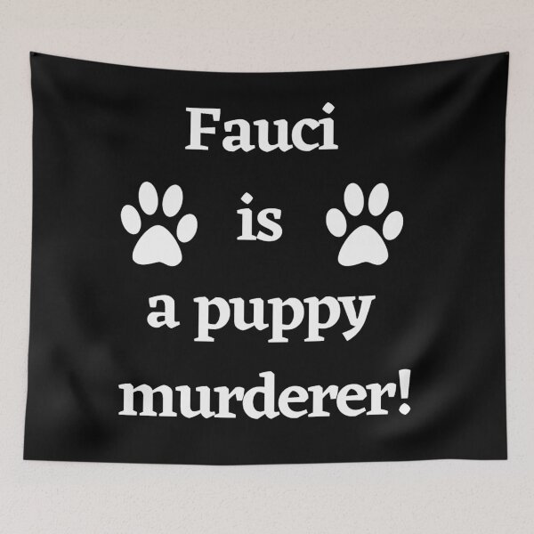 Item preview,  Fauci is a puppy murderer Dr Fauci funding 'cruel experiments' on dogs designed and sold by Giovanni's  Brown Quotes.