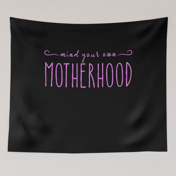 Item preview, Mind your own Motherhood, Mom, Mother's Day Gift  designed and sold by SweetbeStore.