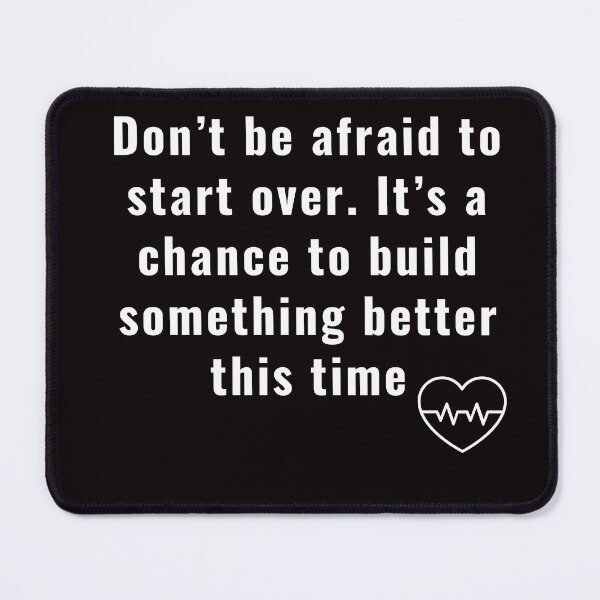 Item preview, Don’t be afraid to start over. It’s a chance to build something better this time designed and sold by 77ART.