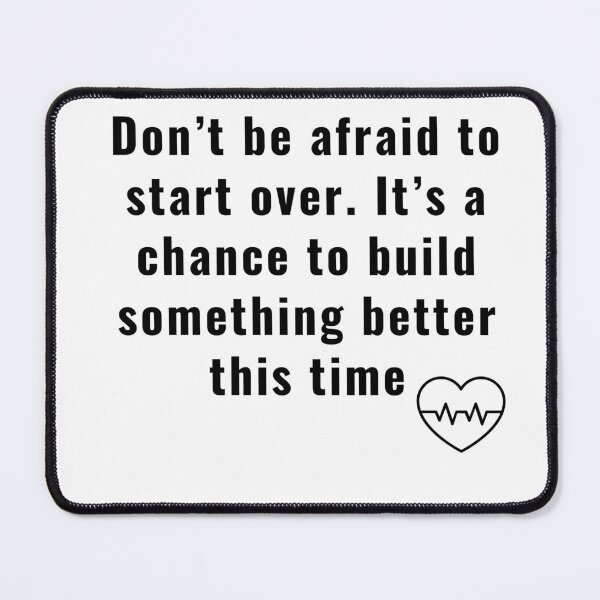 Item preview,  Don’t be afraid to start over. It’s a chance to build something better this time designed and sold by 77ART.