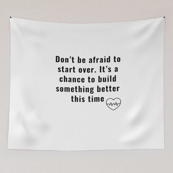 Item preview,  Don’t be afraid to start over. It’s a chance to build something better this time designed and sold by 77ART.