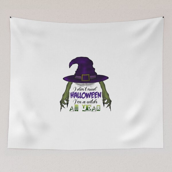 Item preview, I Don't Need Halloween I'm A Witch All Year designed and sold by yubamann.