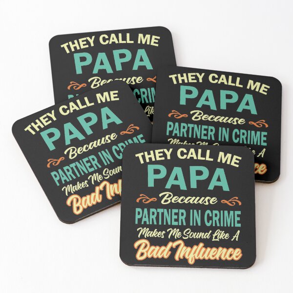 Item preview, They Call Me Papa Because Partner in Crime Makes Me Sound Like A Bad Influence designed and sold by RicaGraphic.