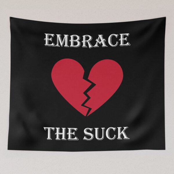 Item preview, Broken Heart Embrace The Suck Respect The Pain designed and sold by StudioTina.