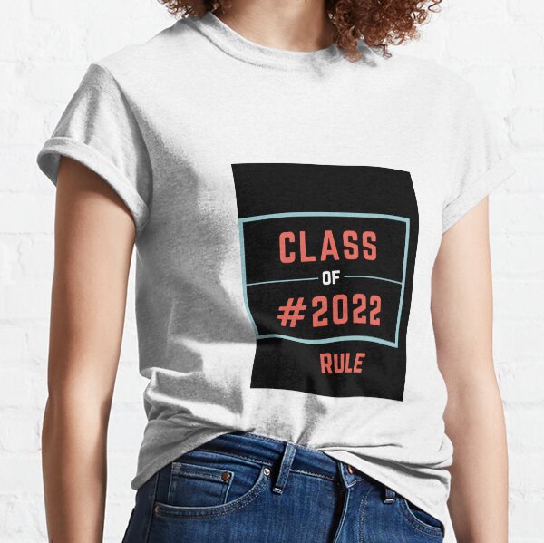 Graduating Class Of 2022 Merch Classic T-Shirt