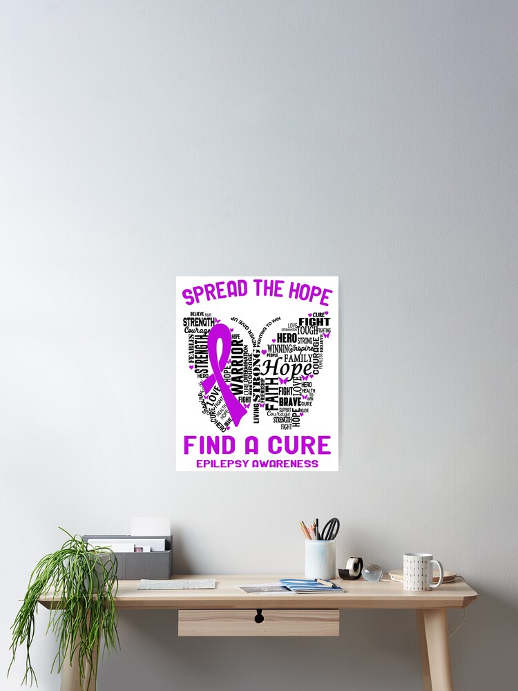 Thumbnail 2 of 3, Poster, Epilepsy Awareness Spread The Hope Find A Cure designed and sold by Victormoratalla.