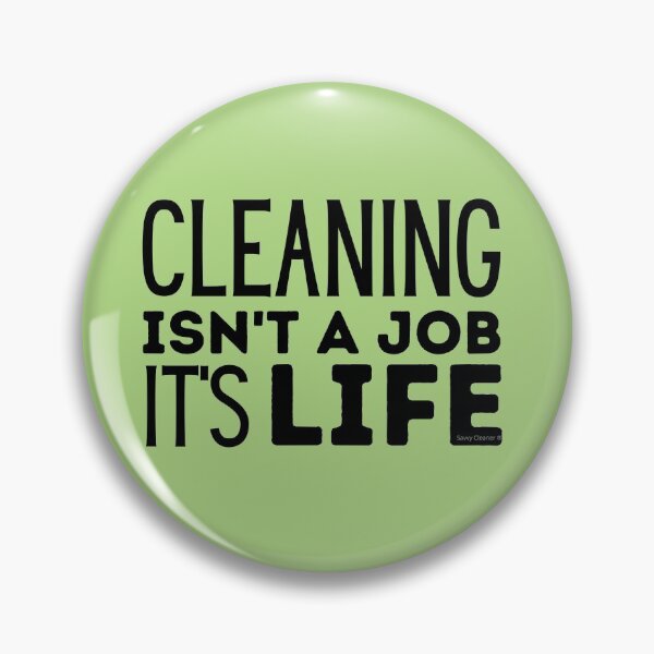 Item preview, Cleaning Isn't a Job It's Life Novelty Houskeeper Janitor designed and sold by SavvyCleaner.
