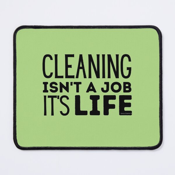 Item preview, Cleaning Isn't a Job It's Life Novelty Houskeeper Janitor designed and sold by SavvyCleaner.