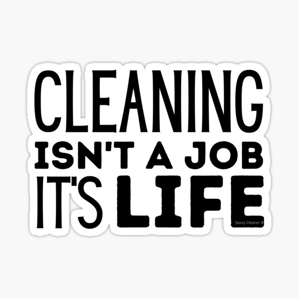 Item preview, Cleaning Isn't a Job It's Life Novelty Houskeeper Janitor designed and sold by SavvyCleaner.