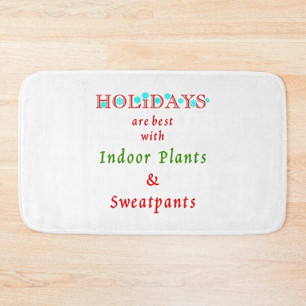 Item preview, Holidays Are Best With Indoor Plants and Sweatpants designed and sold by Oaks Creations.