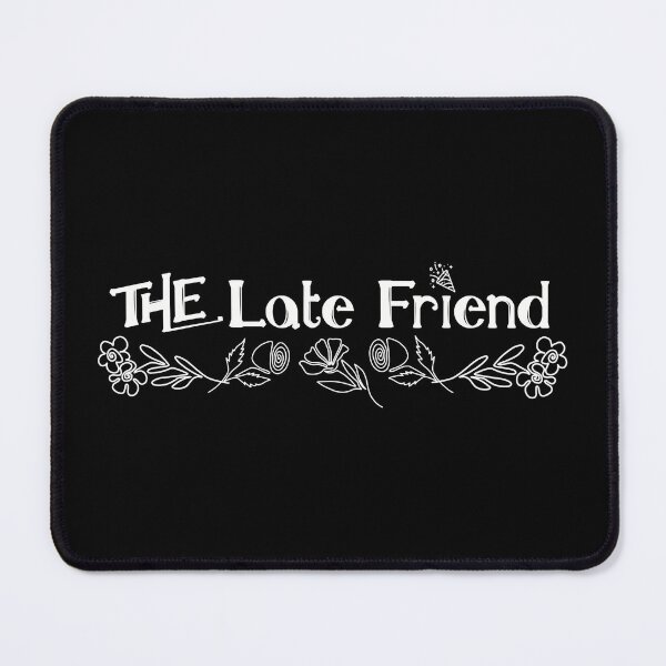 Item preview, The Late Friend designed and sold by BtheLight.