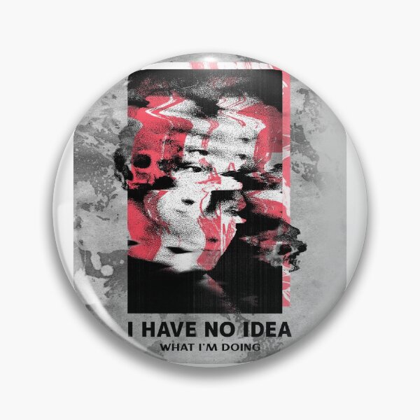 Item preview, I have No Idea What I'm Doing designed and sold by The Cultured  Noodle.