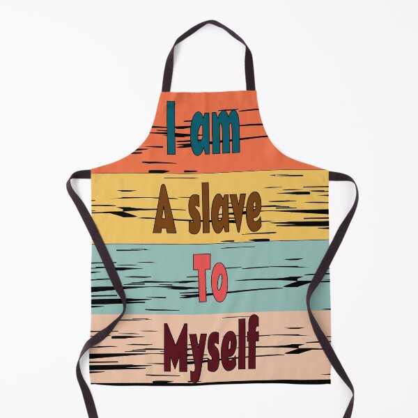 Item preview, I Am A Slave To Myself designed and sold by Digitalme Designs.