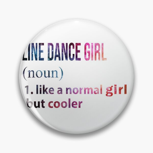 Artikelvorschau, Line Dance-Mädchen wie ein normales Mädchen, aber in einer cooleren Galaxie entworfen und verkauft von jentochicken.
