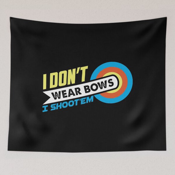 Item preview, I Don't Wear Bows I Shoot'em - Archer Gift print designed and sold by theodoros20.