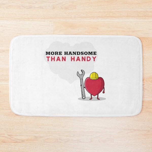 Item preview, MORE HANDSOME THAN HANDY designed and sold by BestCoolStuff.