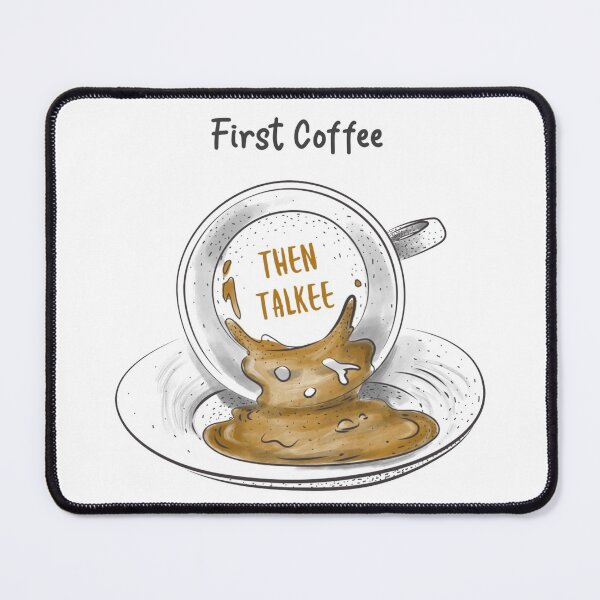 Item preview, First coffee then talkee designed and sold by fhodgson.