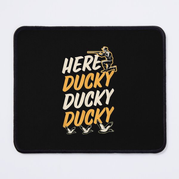 Item preview, Ducky Here Funny Fowl Lake Duck Hunting Humor designed and sold by bonytmrz.