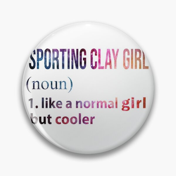 Item preview, Sporting clay Girl like a normal Girl but cooler galaxy designed and sold by jentochicken.
