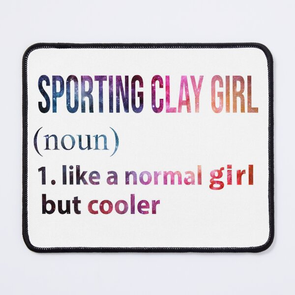 Item preview, Sporting clay Girl like a normal Girl but cooler galaxy designed and sold by jentochicken.