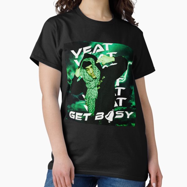 Item preview, Yeat Get busy shirt designed and sold by joeyyyp.