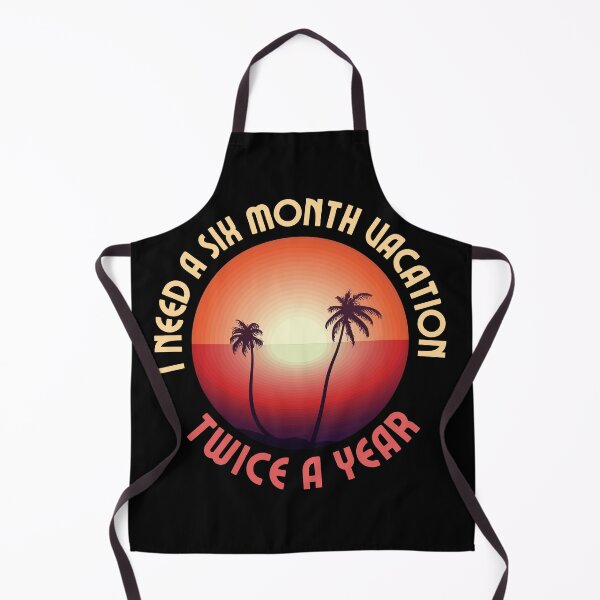 Item preview, I need a six month vacation twice a year! designed and sold by HROC.