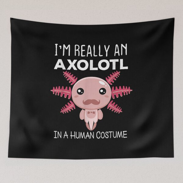 Item preview,  Im Really Axolotl Human designed and sold by sandyq55.