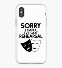 Sorry I Can't, I've Got Rehearsal. iPhone Case