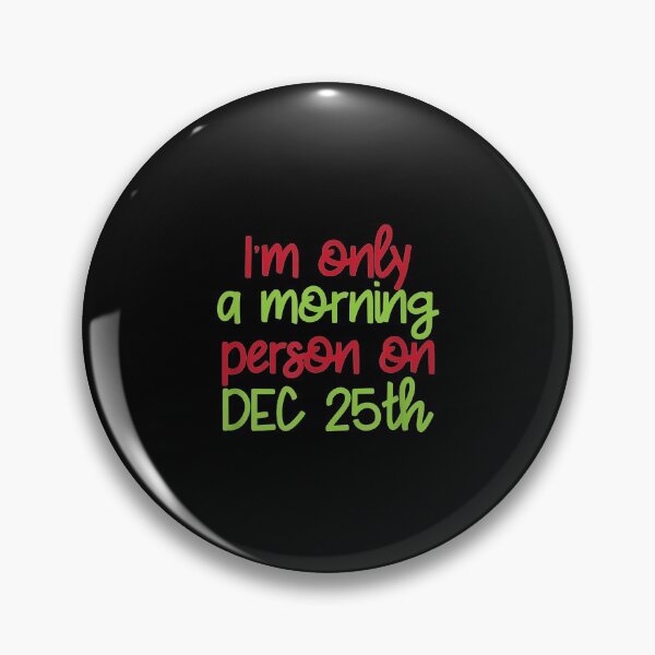 Item preview,  Im Only Morning Person Dec 25th Funny Christmas Attire designed and sold by sandyq55.