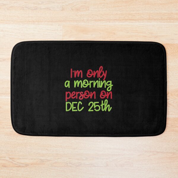 Item preview,  Im Only Morning Person Dec 25th Funny Christmas Attire designed and sold by sandyq55.
